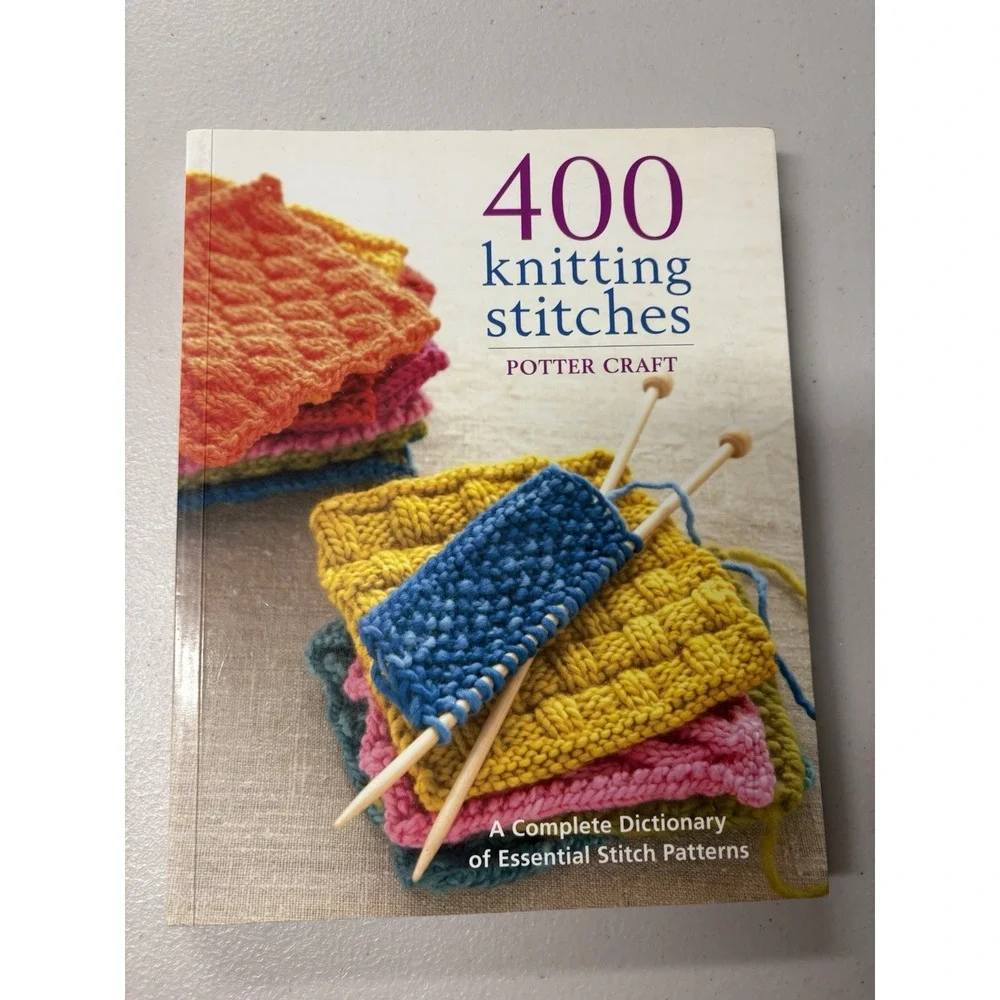 400 Knitting Stitches: A Complete Dictionary of Essential Stitch Patterns, Potte